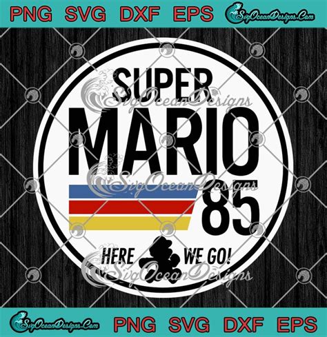 Super Mario Here We Go Svg Nintendo Super Mario Retro Vintage Svg