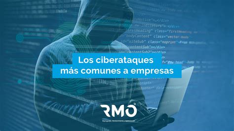 Los ciberataques más comunes a empresas RMO