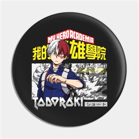 Todoroki Ice And Fire - My Hero Academia - Pin | TeePublic