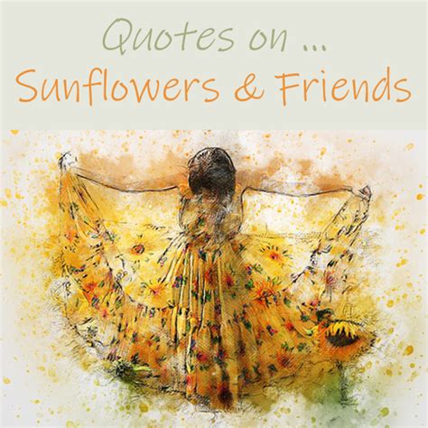 Quotes About Sunflowers and Friends to Enjoy