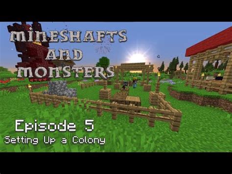 Ep 5 Setting Up A Colony Mineshafts Monsters Modpack For