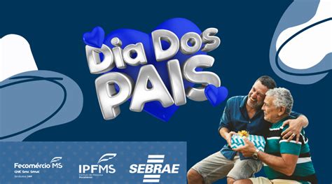 Dia Dos Pais Vai Movimentar R Milh Es Em Ms Diz Pesquisa Da