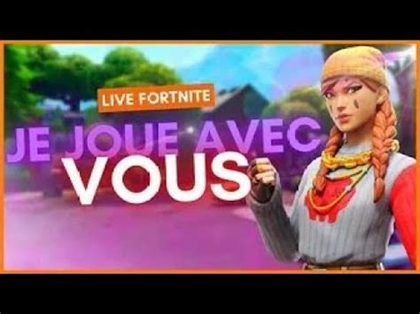 Live Fortnite Fr Je Joue Avec Vous Ps Chill Youtube