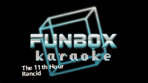 Rancid The Th Hour Funbox Karaoke Youtube