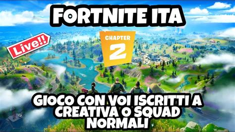 Live Festiva Su Fortnite Ita Gioco Con Voi Iscritti Creative O