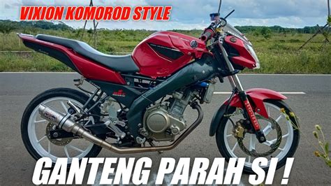 Si Paling Fyp Review Vixion Advance Modifikasi Komorod Trondol