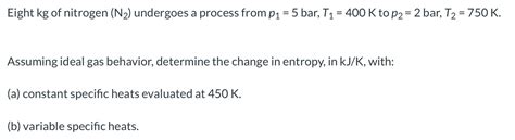 Solved Eight Kg Of Nitrogen N2 Undergoes A Process From Chegg