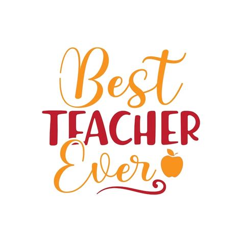 Premium Vector A Poster That Says Best Teacher Ever