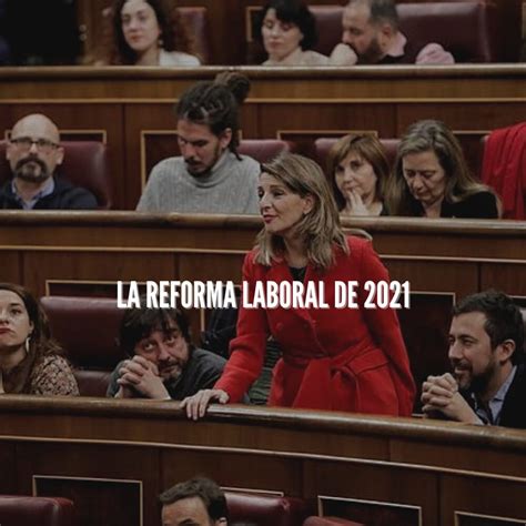 La Reforma Laboral De 2021