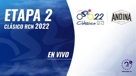 CLÁSICO RCN CERVEZA ANDINA 2022 ETAPA 2 EN VIVO YouTube