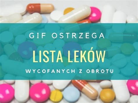 Wycofane leki w Polsce Sprawdź listę wycofanych lekarstw z aptek przez