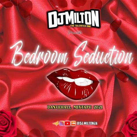 Stream Bedroom Seduction Dancehall Mix 2021 Explicit DJ MILTON