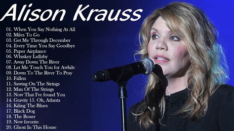 Best Of Alison Kraus Songs Alison Krauss Greatest Hits Full Album