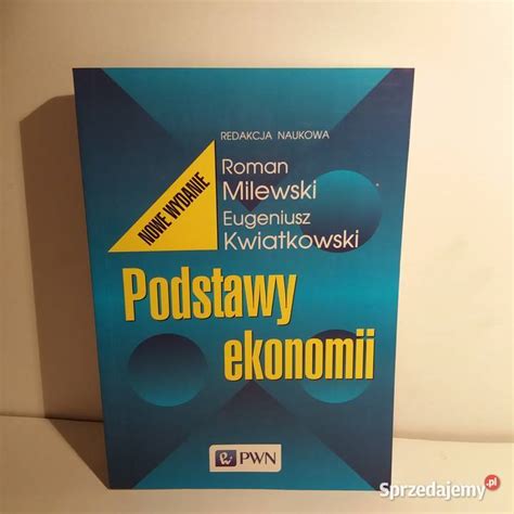 Roman Milewski E Kwiatkowski Podstawy Ekonomii Warta Sprzedajemy Pl