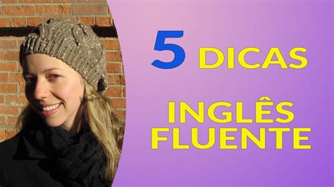 5 DICAS para o inglês fluente Inglês Rápido YouTube