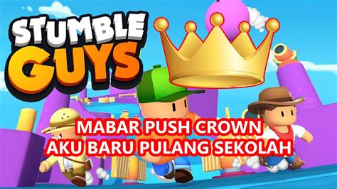 Aku Baru Pulang Sekolah Langsung Mabar Stumble Guys Youtube