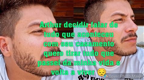 Arthur Aguiar Resolver Fala Sobre O Fim Do Seu Casamento Cansei Quero