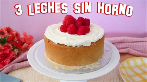 Total 79 Imagen Como Hacer Un Pastel De Tres Leches Sin Horno