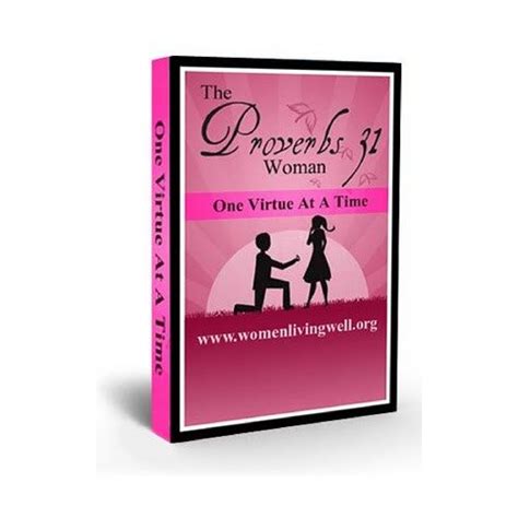 The Proverbs 31 Woman One Virtue At A Time Women Living Well