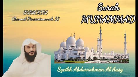 Surah Muhammad Syeikh Abdurrahman Al Ausy YouTube