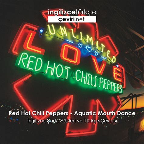 Red Hot Chili Peppers Aquatic Mouth Dance Ngilizce Ark S Zleri Ve T Rk E Evirisi Metin