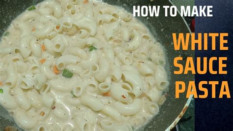 Best Creamy White Sauce Pasta Recipe How To Make White Sauce For Pasta