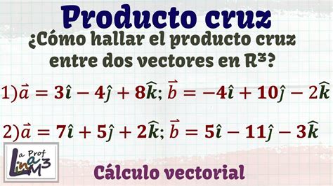 ¿cómo Hallar El Producto Cruz Entre Dos Vectores En R3 La Prof Lina