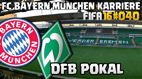 Fifa Karrieremodus Dfb Pokal Sv Werder Bremen Lets Play Fifa