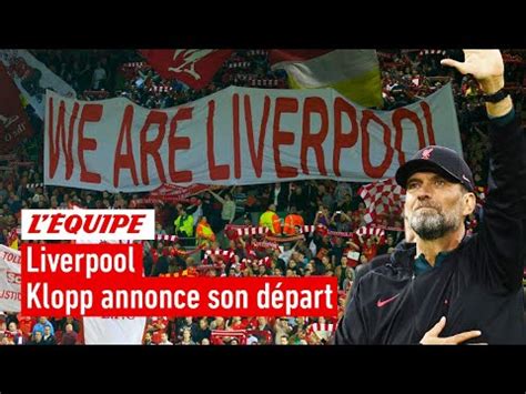 J Rgen Klopp Annonce Son D Part De Liverpool Comprenez Vous Sa