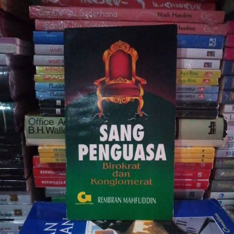 Jual BUKU ORIGINAL SANG PENGUASA BIROKRAT DAN KONGLOMERAT Shopee