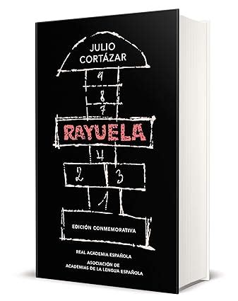 Rayuela Edición Conmemorativa de la Rae y la Asale Cortázar Julio