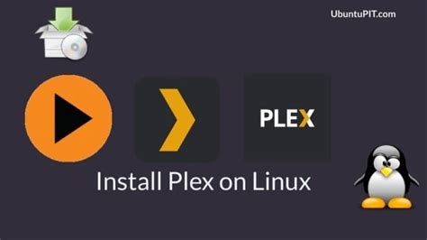 How To Install Plex Media Server On Linux A Tutorial For Newbie