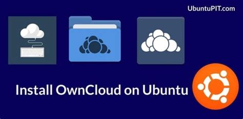 How To Install Owncloud On Ubuntu Linux A Tutorial For Newbie