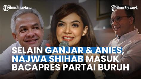 Selain Ganjar Dan Anies Najwa Shihab Masuk Bakal Capres Partai Buruh