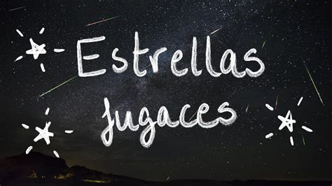 Estrellas fugaces qué son y cómo observarlas YouTube