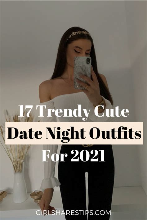 17 Trendy Cute Date Night Outfit Ideas You Ll Love In 2021 Date Night Outfits First