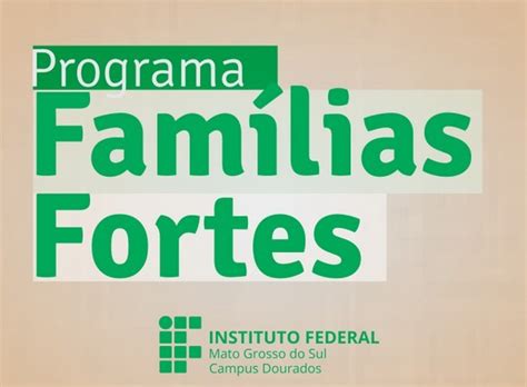 IFMS implantará programa Famílias Fortes em Dourados AgoraMS O