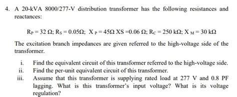 Solved How To Do It 4 A 20 KVA 8000 277 V Distribution Transformer