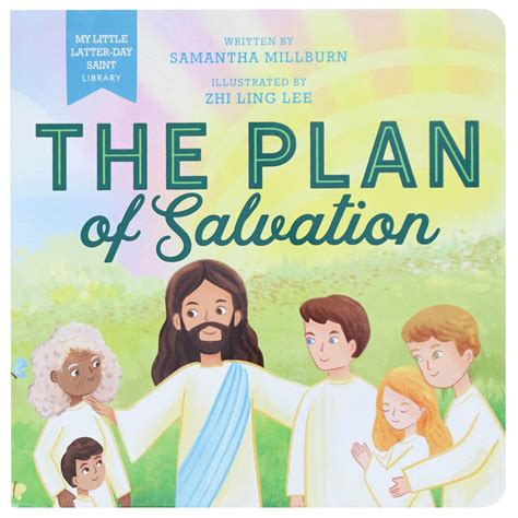 The Plan Of Salvation By Samantha Millburn And Illustrated By Zhi Ling Lee