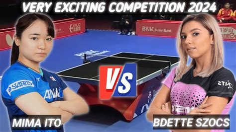 Mima Ito Vs Bernadette Szocs ITTF Worlds 2024 Busan YouTube