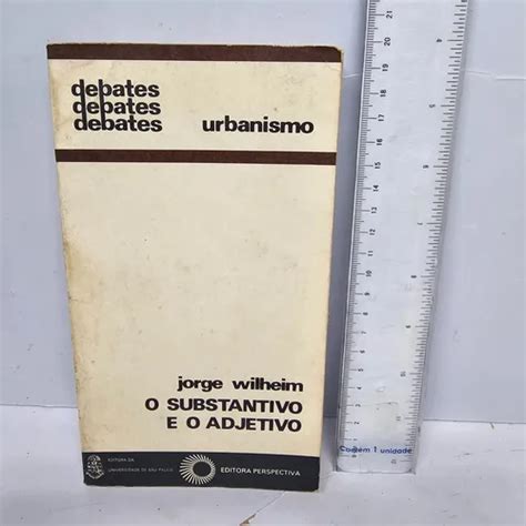 Livro Substantivo - Livro O Substantivo E O Adjetivo - Jorge Wilheim *10 | MercadoLivre