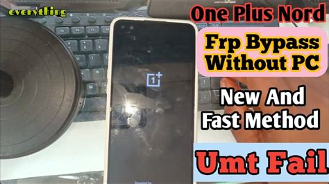 One Plus Nord Frp Bypass Without PC UMT FAIL How To Unluck One Plus