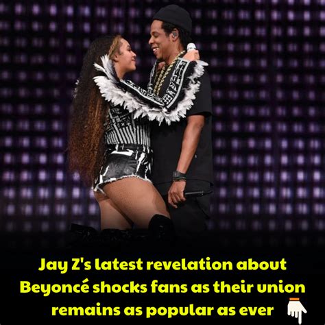 Jay Z S Latest Revelation About Beyonc Shocks Fans As Their Union