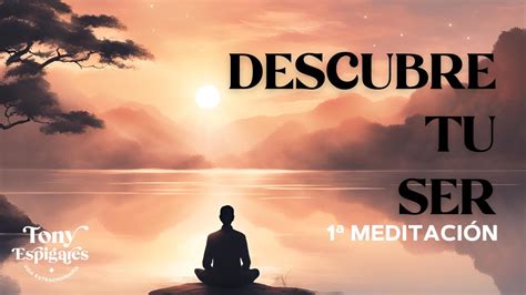 1ª de 8 Descubre tu Verdadero SER Meditación de Auto Observación