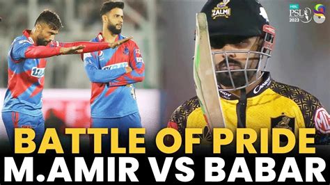 Mohammad Amir Vs Babar Azam Battle Of Pride Peshawar Zalmi Vs