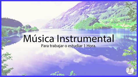 Una Hora De M Sica Ambiental Instrumental Youtube