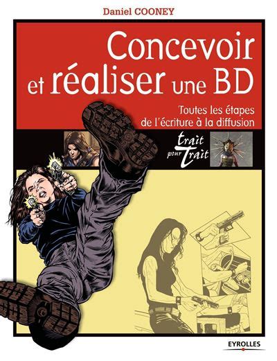 Concevoir Et Realiser Une Bd Toutes Les Etapes De L Ecritu Paperback