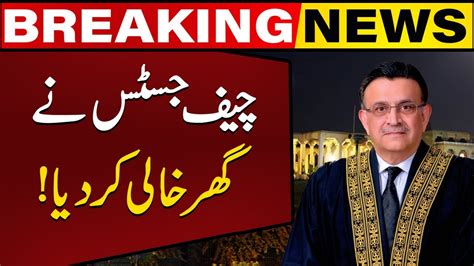 Cjp Umar Atta Bandial Vacated The Chief Justice House Breaking News