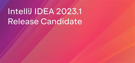 Intellij Idea Release Candidate Is Out The Intellij Idea Blog