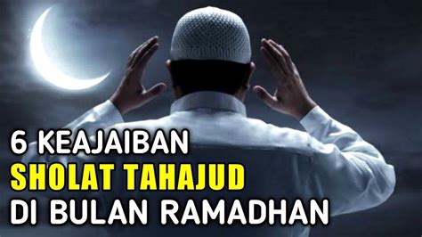 Subhanallah Inilah Keajaiban Sholat Tahajud Dibulan Ramadhan Youtube